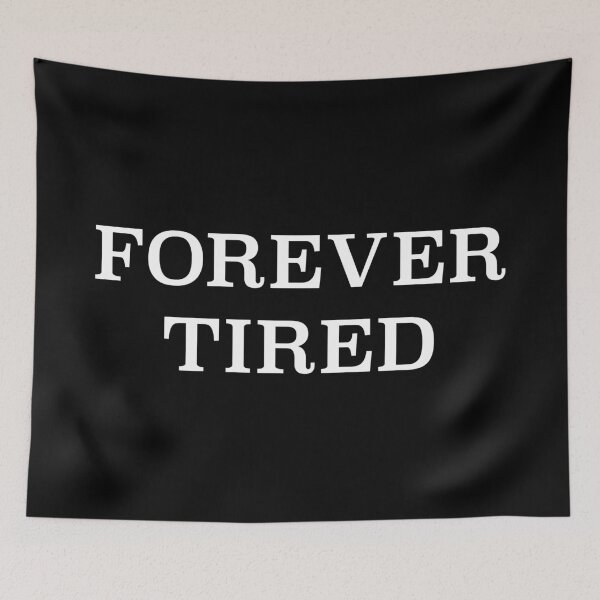 Item preview, Forever Tired designed and sold by Design Minds Boutique.