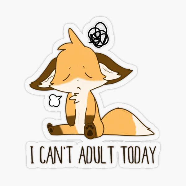 I Can't Adult Today Fox (Thinner Legs) | animal cute lazy introvert millennials Transparent Sticker