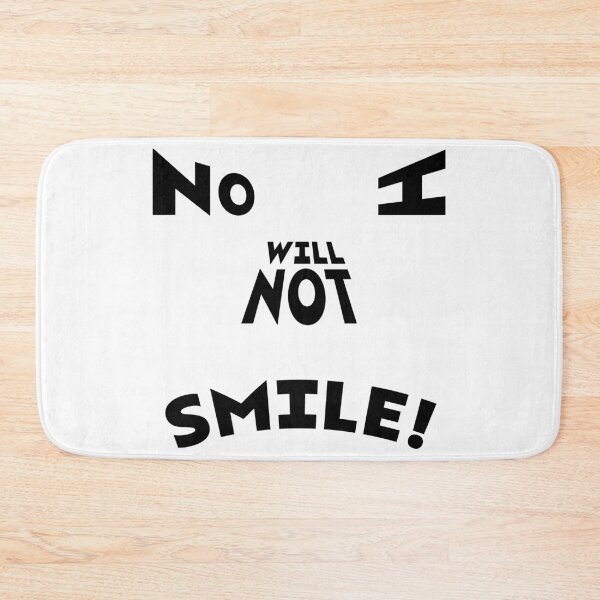 Item preview, NDVH NO I WILL NOT SMILE! designed and sold by Nik’s T-Shirts.
