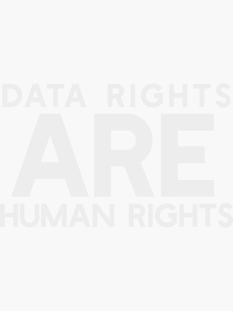 "Data rights are human rights" Sticker for Sale by jscfc1988 Redbubble