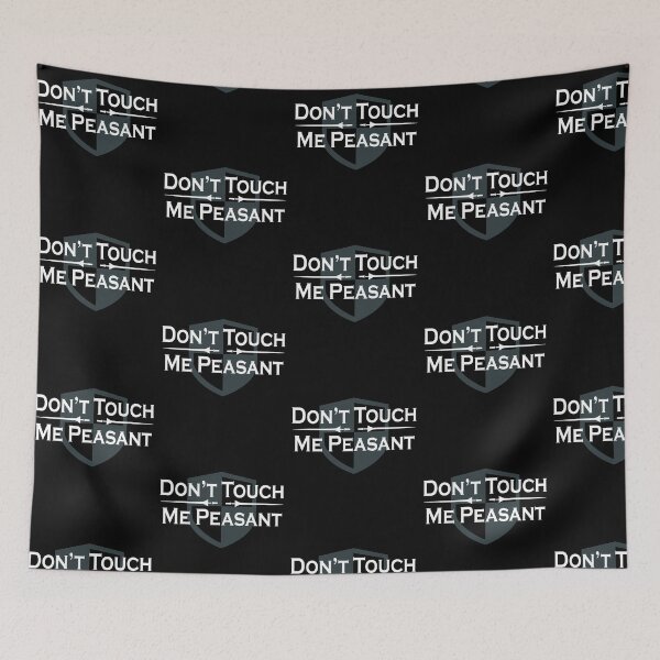 Item preview, Don't Touch Me Peasant Renaissance Fair designed and sold by Neadski.