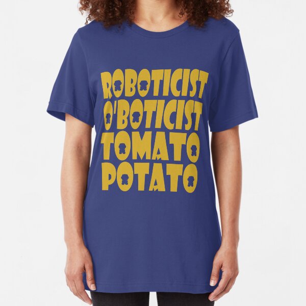 O'BOT: Roboticist O'Boticist Tomato Potato Slim Fit T-Shirt