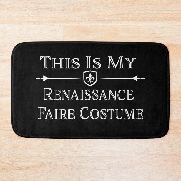 Item preview, This Is My Renaissance Fair Costume designed and sold by Neadski.
