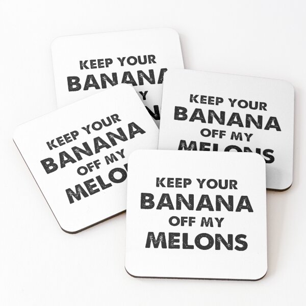 Item preview, Keep Your Banana Off My Melons designed and sold by qdevoe.