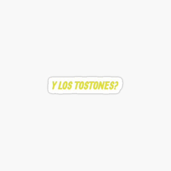 Item preview, Y Los Tostones? designed and sold by urrcaa.