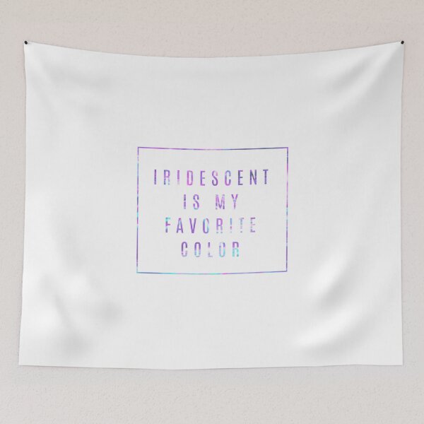 Item preview, Iridescent Is My Favorite Color designed and sold by LuxeHurricane.