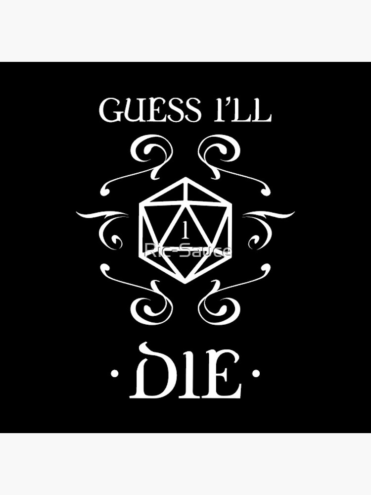 Dungeons and Dragons Guess I'll Die by Ric-Sauce