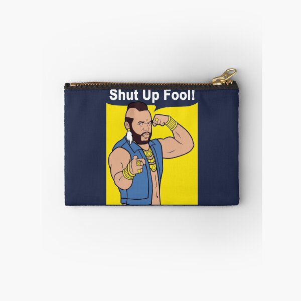 Item preview, Mr T Shut Up Fool designed and sold by NibiruHybrid.