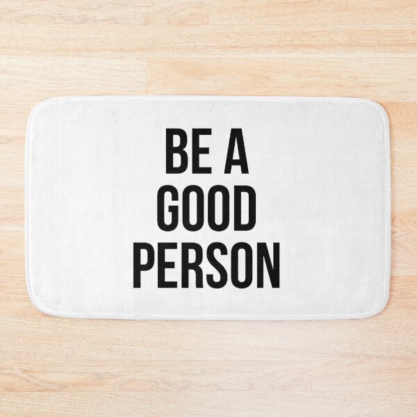 Item preview, BE A GOOD PERSON designed and sold by MadEDesigns.