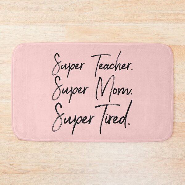 Item preview, Super Teacher Super Mom Super Tired designed and sold by kamrankhan.