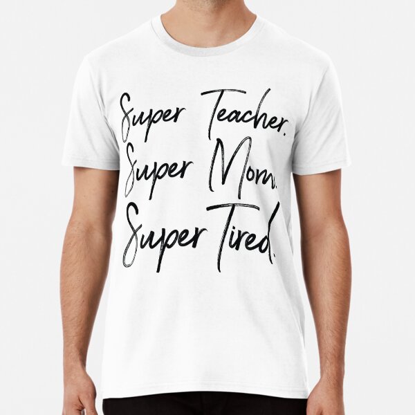 Super Mom Super Wife Super Awesome Teacher Shirt, Back To School Teach —  GearLit
