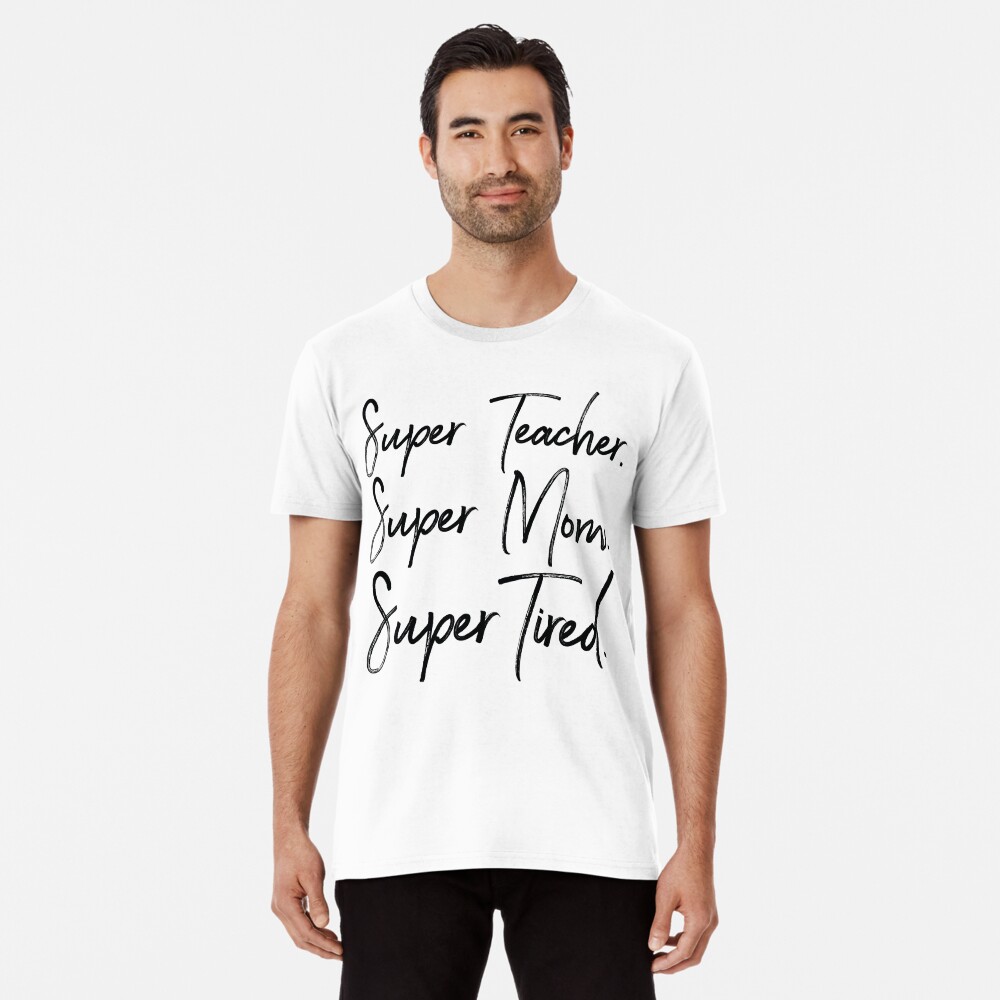 Super Mom Super Wife Super Awesome Teacher Shirt, Back To School Teach —  GearLit
