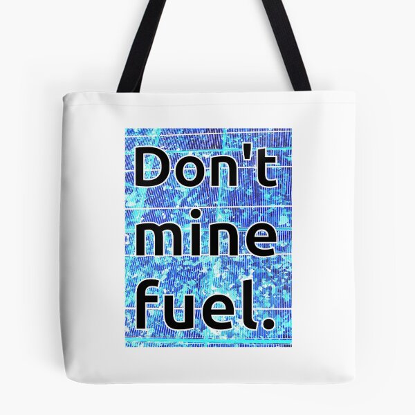 Item preview, Don't mine fuel. designed and sold by gnuber.