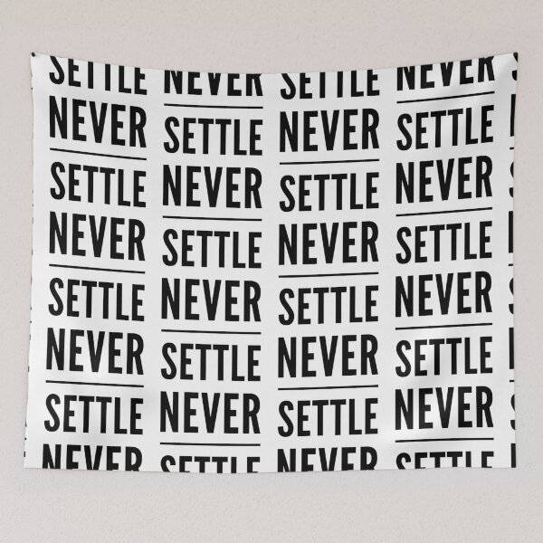 Item preview, never settle designed and sold by Kerry Pritchard.