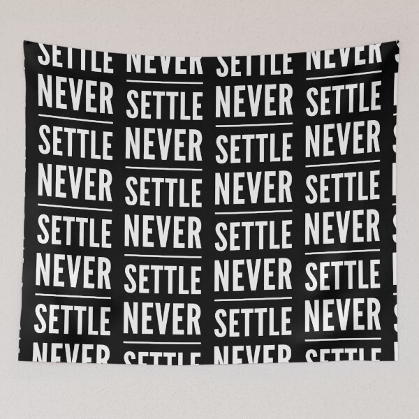 Item preview, never settle  designed and sold by Kerry Pritchard.