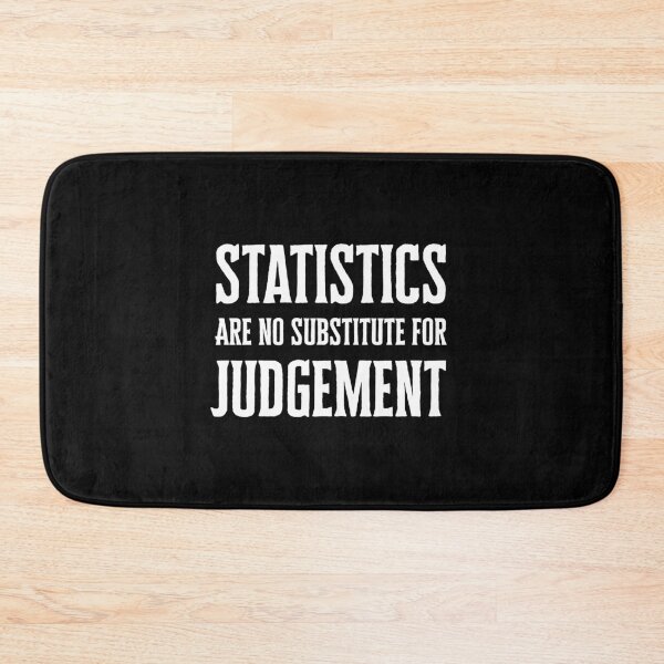 Item preview, Statistics Are No Substitute For Judgement Quote designed and sold by NoveltyMerch.