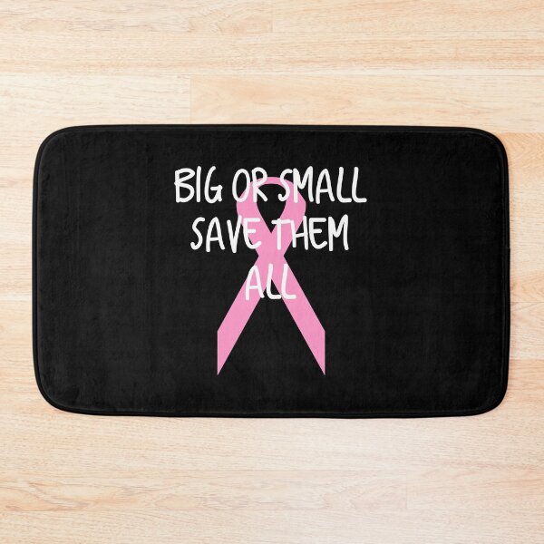 Item preview, Breast Cancer Awareness Big or Small Save Them All graphic designed and sold by NoveltyMerch.