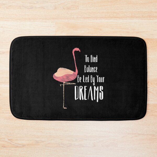Item preview, To Find Balance Be Led By Your Dreams Inspirational Flamingo design designed and sold by NoveltyMerch.