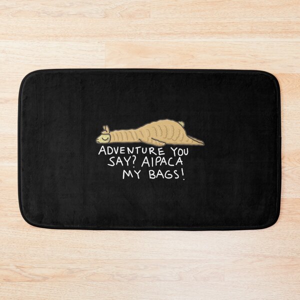 Item preview, Adventure You Say? Alpaca My Bags Lazy Alpaca Pun designed and sold by NoveltyMerch.