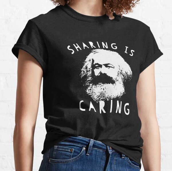 Sharing Is Caring Karl Marx Socialist Graphic print graphic Classic T-Shirt