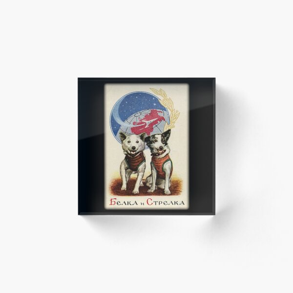 Belka and Strelka Space Dogs Acrylic Block