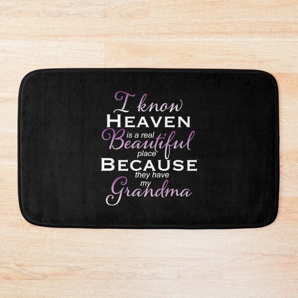 Item preview, I know heaven is a real beautiful place they have my Grandma designed and sold by NoveltyMerch.