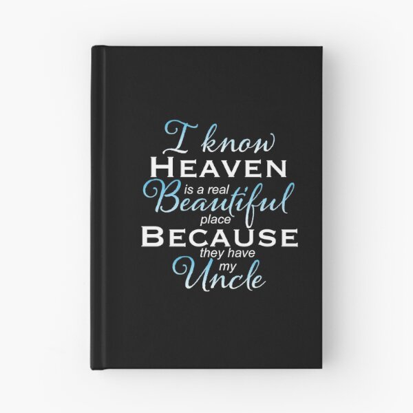 Item preview, I Know Heaven Is A Real Beautiful Place They Have My Uncle designed and sold by NoveltyMerch.
