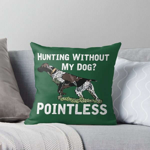 Item preview, Hunting Without My Dog? Pointless (GSP, White Lettering) designed and sold by Hvbc.
