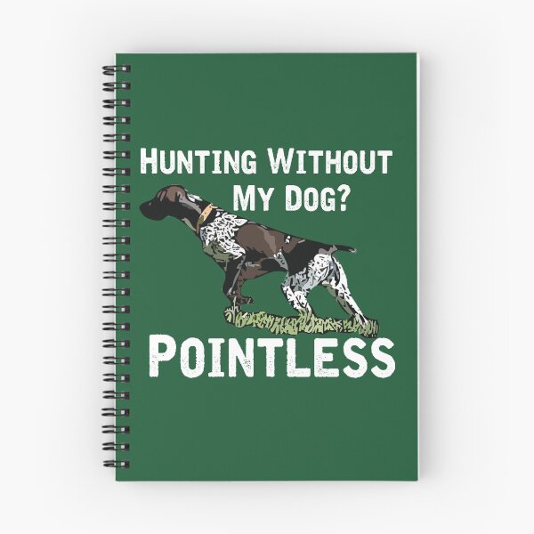 Item preview, Hunting Without My Dog? Pointless (GSP, White Lettering) designed and sold by Hvbc.