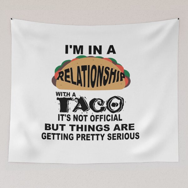 Item preview, I'M IN A RELATIONSHIP WITH A TACO designed and sold by CalliopeSt.