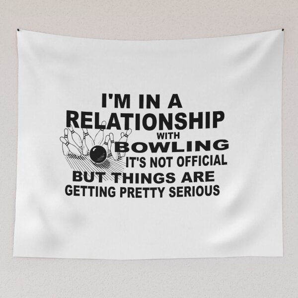 Item preview, I'M IN A RELATIONSHIP WITH BOWLING designed and sold by CalliopeSt.