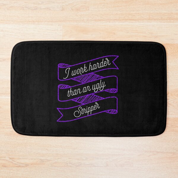 Item preview, I Work Harder Than An Ugly Stripper Funny design designed and sold by NoveltyMerch.