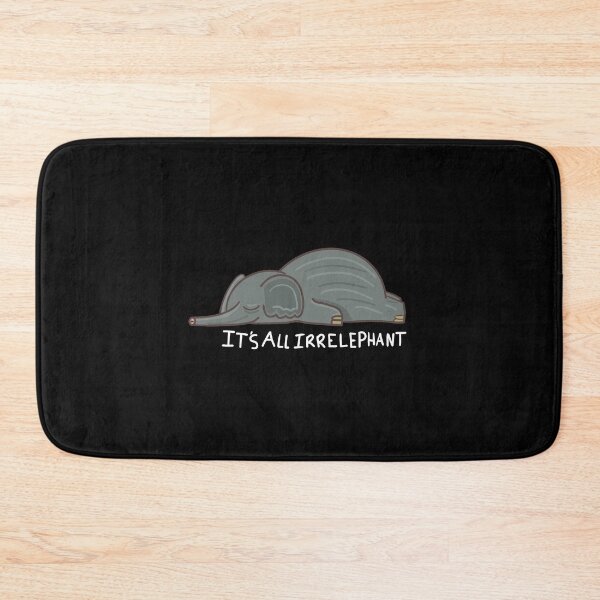 Item preview, Lazy Elephant graphic It's All Irrelephant Pun designed and sold by NoveltyMerch.