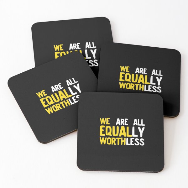 Item preview, We Equal Worth We Are All Equally Worthless Equality design designed and sold by NoveltyMerch.