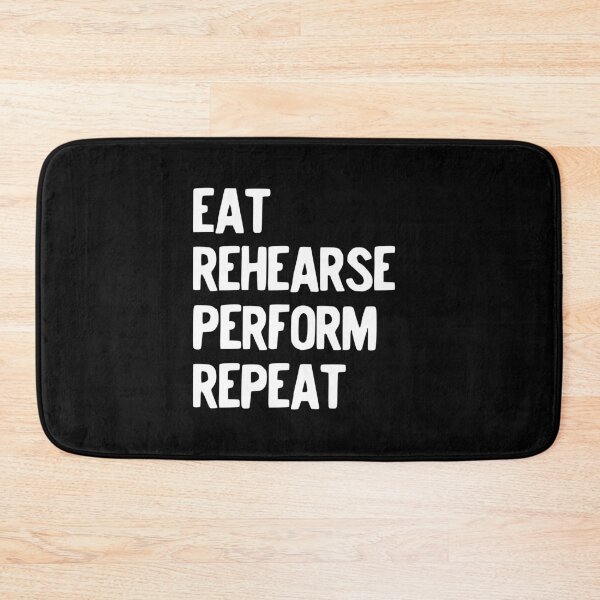 Item preview, Eat Rehearse Perform Repeat Music Teacher Theatre Coach  design designed and sold by NoveltyMerch.
