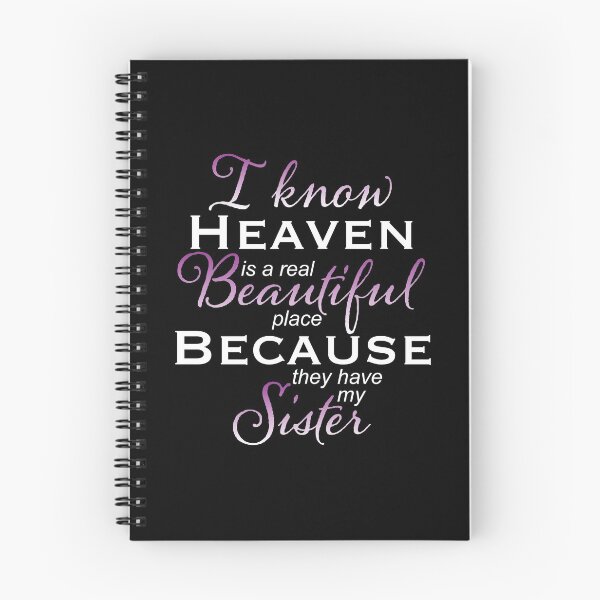 Item preview, I Know Heaven Is A Real Beautiful Place They Have My Sister designed and sold by NoveltyMerch.