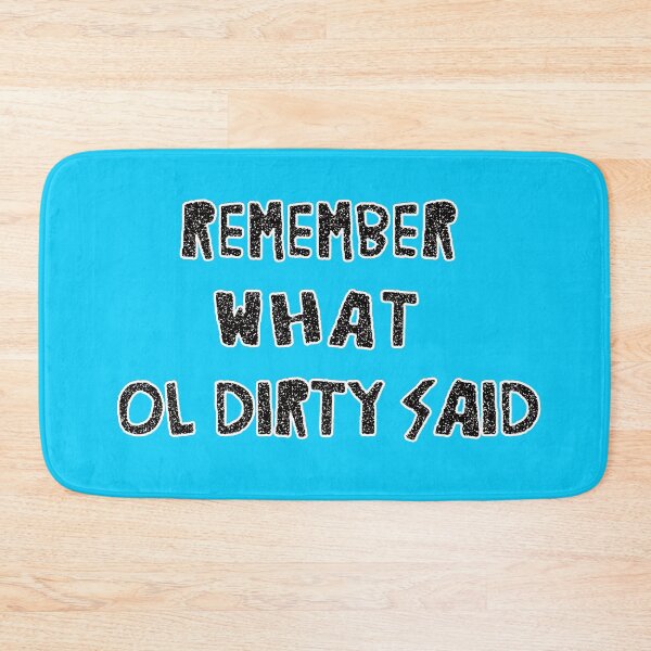 Item preview, Remember what Ol' Dirty said designed and sold by mensijazavcevic.