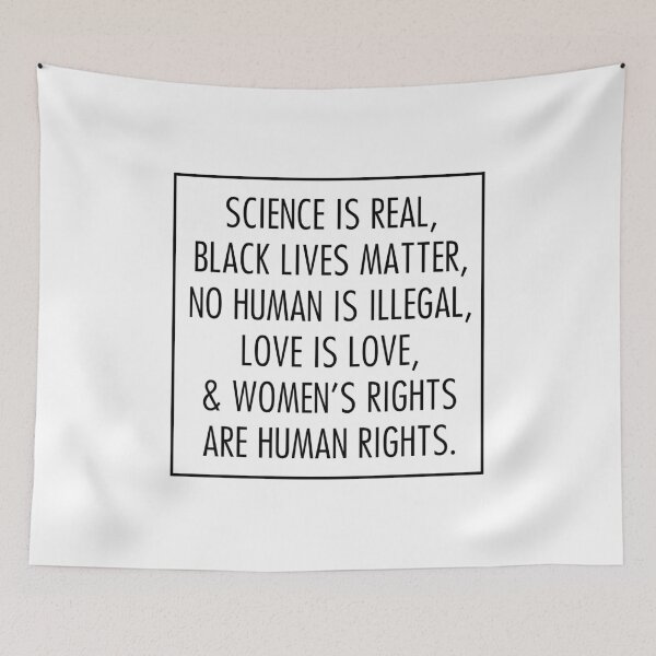 Item preview, science is real black lives matter no human is illegal love is love designed and sold by QuoteSpirations.