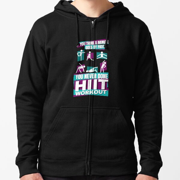 HIIT High intensity interval training Zipped Hoodie