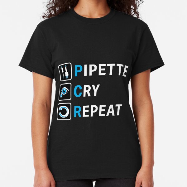 PCR Pipette Cry Repeat Funny Design for DNA Biotechnology Lab Scientists Classic T-Shirt