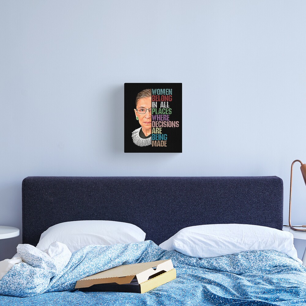Women Belong In All Places Where Decisions Are Being Made Ruth Bader Ginsburg RBG Canvas Print
