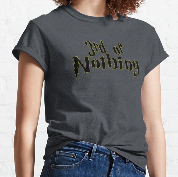3rd or Nothing Classic T-Shirt