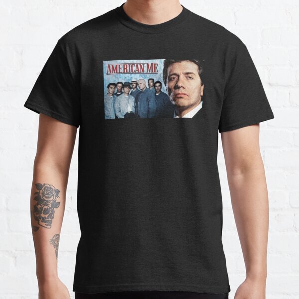 American Me Vatos Locos Classic T-Shirt