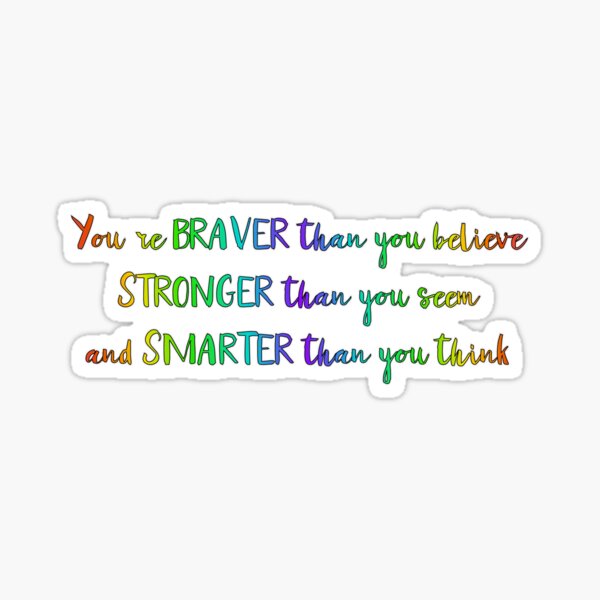 Braver, Smarter, Stronger Quote Sticker