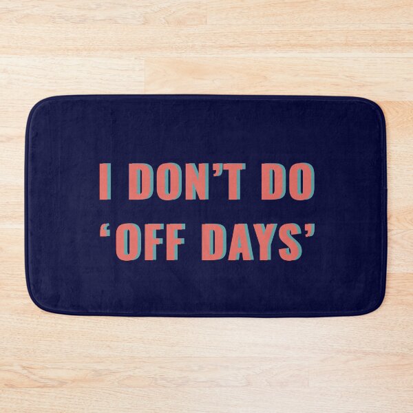 Item preview, I Dont Do 'Off Days' designed and sold by madtoyman.