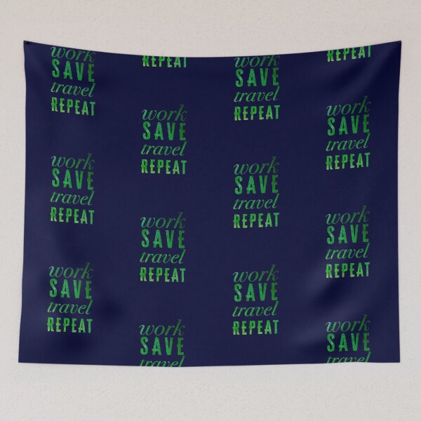 Item preview, Work, Save, Travel, Repeat designed and sold by madtoyman.