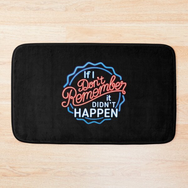 Item preview, If I Don't Remember It Didn't Happen designed and sold by Alema Art.