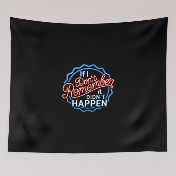 Item preview, If I Don't Remember It Didn't Happen designed and sold by Alema Art.