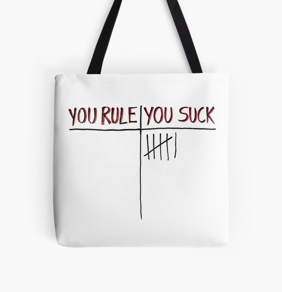 You Rule, You Suck All Over Print Tote Bag