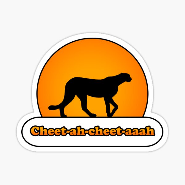 cheet-ah-cheet-aaah-sticker-for-sale-by-geocreate-redbubble